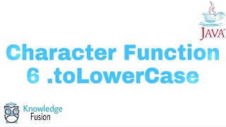 Character Function - .toLowerCase Method | JAVA Programming | ICSE