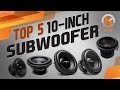 Top 5 10-Inch Subwoofer  2020