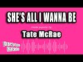 Tate McRae - she's all i wanna be (Karaoke Version)