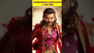 chandramukhi 2 movie actor cast fees | chandramukhi 2 movie cast fees | #shorts #chandramukhi2