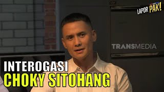 Interogasi Choky Sitohang Dengan Bahasa Baku | LAPOR PAK! (24/06/22) Part 3