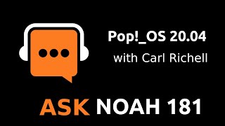 Pop!_OS 20.04 with Carl Richell | Ask Noah Show 181