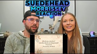 Morrissey - Suedehead | FIRST TIME HEARING / REACTION / BREAKDOWN ! Real \u0026 Unedited