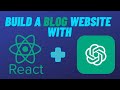 How to build a simple Blog Website in ReactJS using ChatGPT