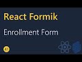 React Formik Tutorial - 41 - Course Enrollment Form