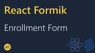 React Formik Tutorial - 41 - Course Enrollment Form