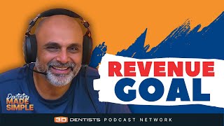 Mastering Revenue Goal through Reverse Engineering #dentistrymadesimple