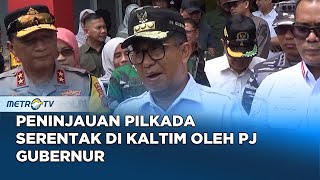 PJ Gubernur Kaltim Tinjau Sejumlah TPS di Kabupaten dan Kota di Kaltim