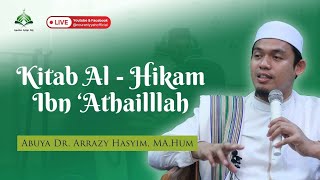 Kajian Kitab Al-Hikam Ibn 'Athaillah (Hikmah ke-16-19) || Abuya Dr. Arrazy Hasyim, MA.Hum