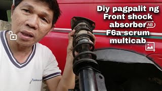 DIY PAGPALIT NG FRONT SHOCK ABSORBER F6A SCRUM MULTICAB