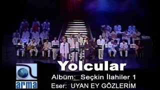 Yolcular - Uyan Ey Gözlerim (Official Video)