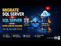 Migrate SQL Server to Azure SQL Virtual Machine | DMS Online
