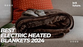 Best Electric Heated Blankets 2024 🔥🛏️ Top Picks for Cozy Comfort!