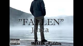 Jinxa - Fallen  {1MATIK Riddim} PROD. By CjTheChemist