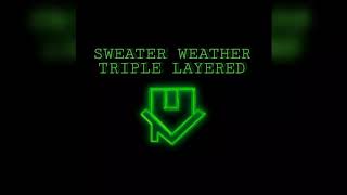 Sweater Weather - Triple Layered