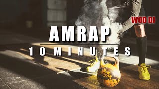 10 MINUTES AMRAP MUSIC TIMER - WOD DJ