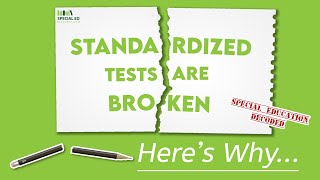 Standardized Tests Are Broken Special Education Decoded
