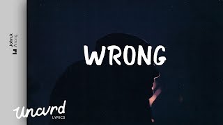 JOHN.k - Wrong (Lyrics / Lyric Video)