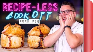 RECIPE-LESS PORK PIE COOK OFF!! | Sorted Food