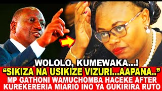 KUMEWAKA,HAIYAII...!WOLOLO,MP GATHONI WAMUCHOMBA HACEKE AFTERKUREKERERIA MIARIO INO YA GUKIRIRA RUTO