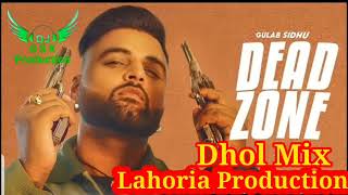 Dead Zone Gulab Sidhu Dhol Mix ft Dj Guri by Lahoria Production New Punjabi Song 2022
