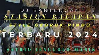 DJ BANTENGAN • STASIUN BALAPAN • YANG KALIAN CARI • GEDRUK PINDO • SATRIO JENGGOLO MANIK •