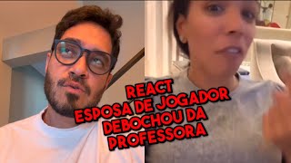 React esposa de jogador! Debochou da professora