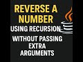 Reverse a Number in Java WITHOUT Extra Arguments