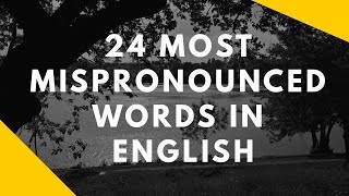 24 most mispronounced words in English (part 1)