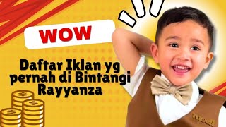 Wow,Ternyata sebanyak ini Iklan yg pernah Dibintangi Rayyanza