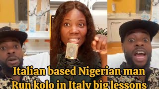 ITALIAN BASE NIGERIAN MAN DON RUN KOLO FOR ITALY BIG LESSONS