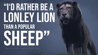 I'd rather be a LONELY LION than a POPULAR SHEEP! (Official Music Video) Fearless Motivation