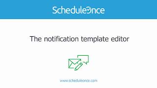 ScheduleOnce - The notification templates editor