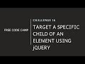 FCC - Target A Specific Child Of An Element Using jQuery - SOLUTION !!!