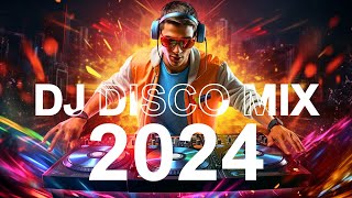 DJ REMIX CLUB 2024  - Mashups & Remixes Of Popular Songs - DJ Disco Remix Club S