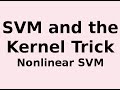 Nonlinear Support Vector Machine (SVM) .. The Kernel Trick