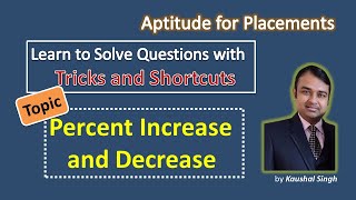 Percent Increase and Decrease with Tricks and Shortcuts | Aptitude for Placements