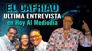 Última entrevista de El Cafre en Hoy Al Madiodía