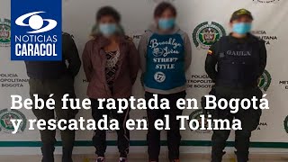 Bebé de 6 meses raptada en Bogotá fue rescatada en el Tolima