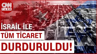SON DAKİKA! 🚨 |  Ticaret Bakanlığı Duyurdu: Türkiye İsrail İle Tüm Ticareti Durdurdu!