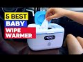 Top 5 Best Baby Wipe Warmer & Dispenser