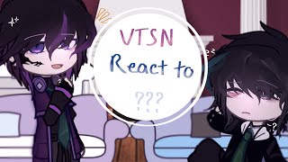 VTSN React To… ||VTSN||GachaClub||Oc?||