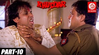 Khuddar - Bollywood Action Movie | Part -10 | Govinda, Karishma Kapoor | Bollywood Superhit movies