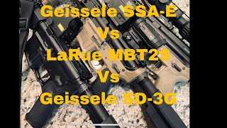 LaRue MBT2S vs Geissele SSAE vs SD-3G