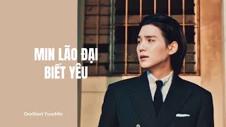 [ 𝑶𝒏𝒆𝑺𝒉𝒐𝒓𝒕 𝒀𝒐𝒐𝒏𝑴𝒊𝒏 ] Min Lão Đại Biết Yêu