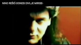 NINO REŠIĆ-DONESI DIVLJE MIRISE-