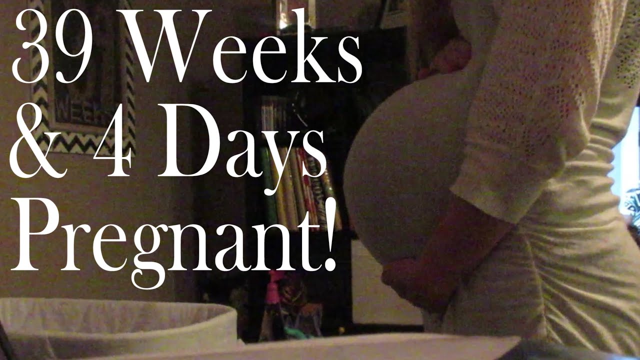 39 Weeks & 4 Days Pregnant Update! - YouTube