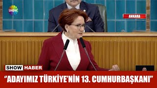 ''Adayımız Türkiye'nin 13. Cumhurbaşkanı''