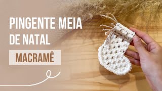 TUTORIAL Meia enfeite de Natal | Macramê - Natal