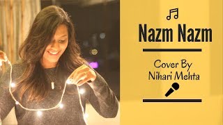 Nazm Nazm - Cover by Nihari Mehta